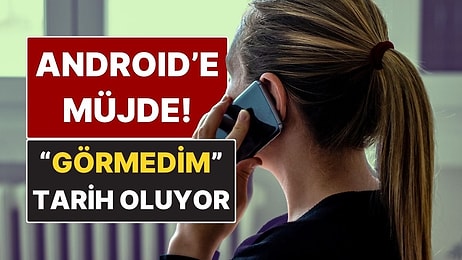 Android Kullanıcılarına Müjde: Arama Nedeni Geliyor!